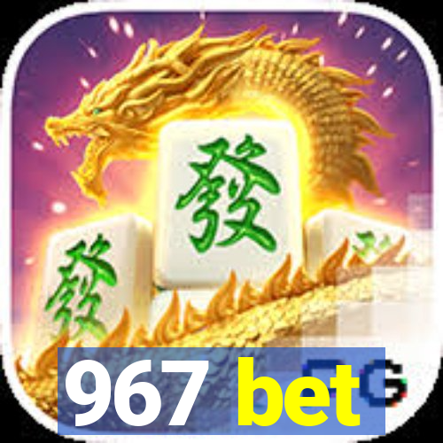 967 bet